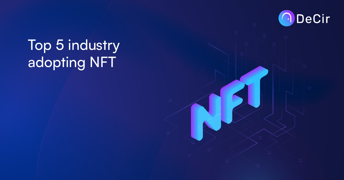 Top 5 Industries adopting NFT