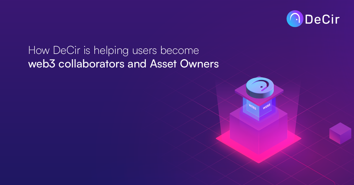 How DeCir is helping web3 users become asset owners