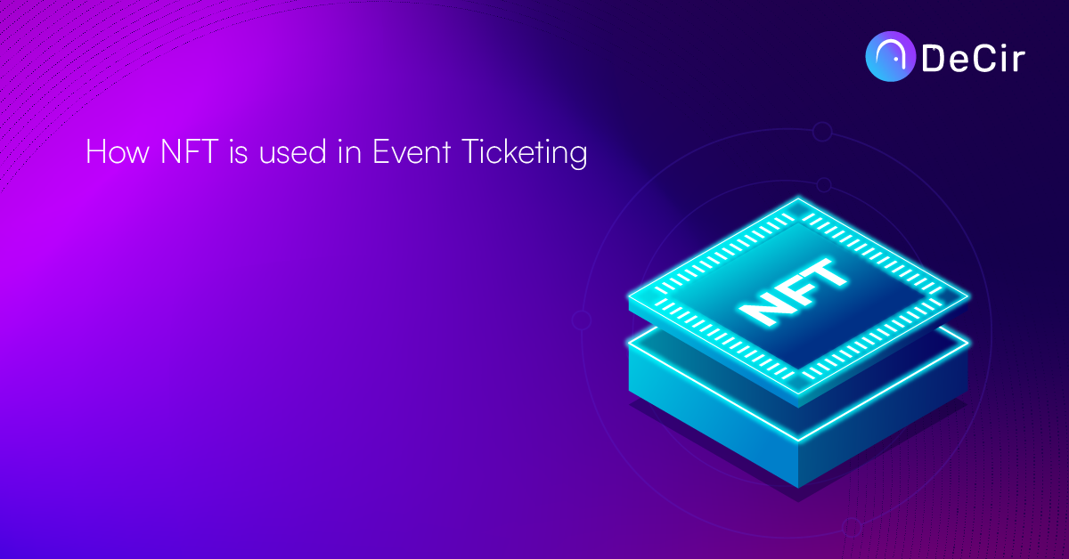 How NFT is used in Event Ticketing