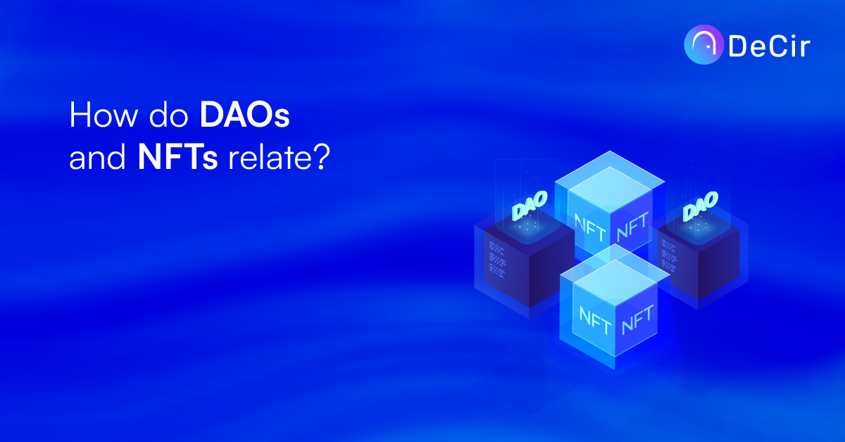 How do DAOs and NFTs Relate?