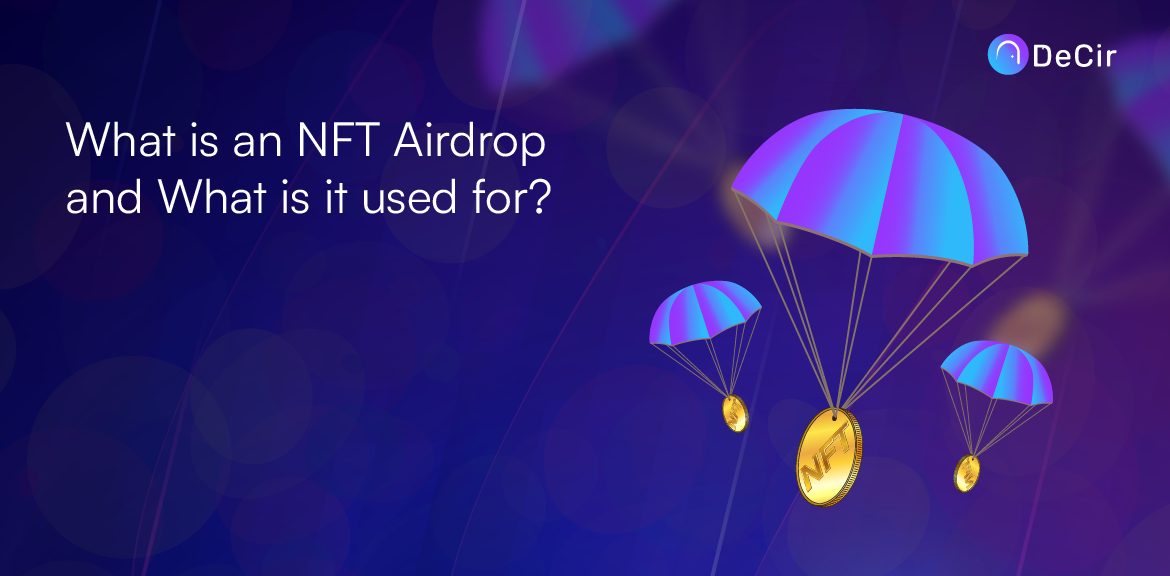 What is an NFT airdrop and what is it used for?