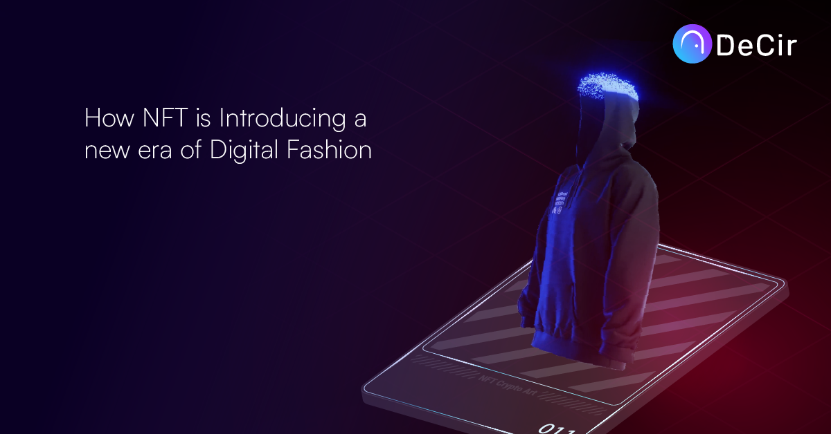 How NFT is Introducing a new era of Digital Fashion