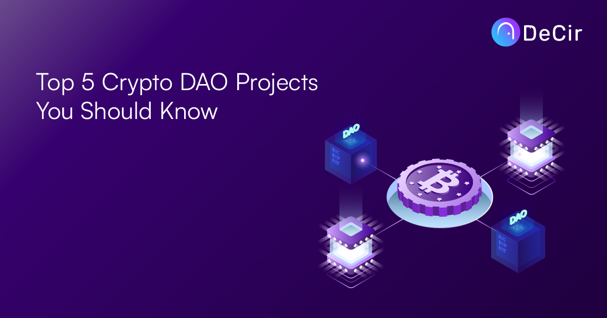 Top 5 Crypto DAO Projects you should know