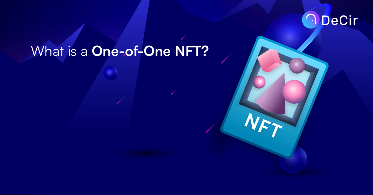 What is a one-of-one NFT?