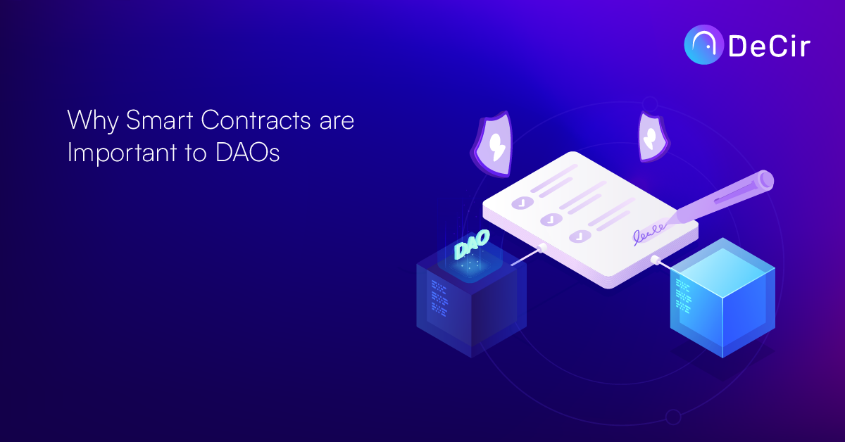 Top 3 Reasons why Smart Contracts are Important to DAOs