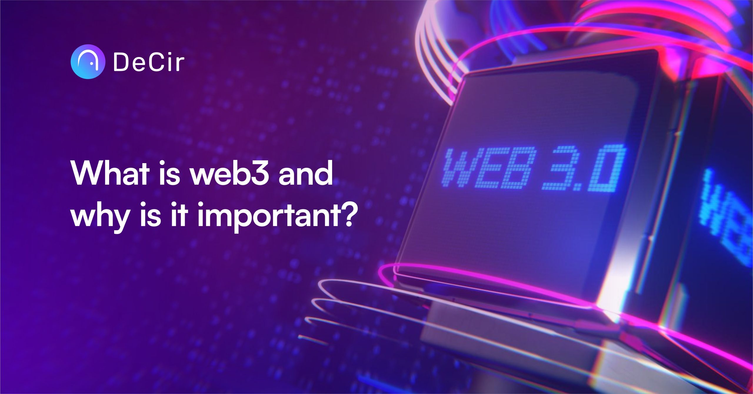 What is Web3 and why is it important?