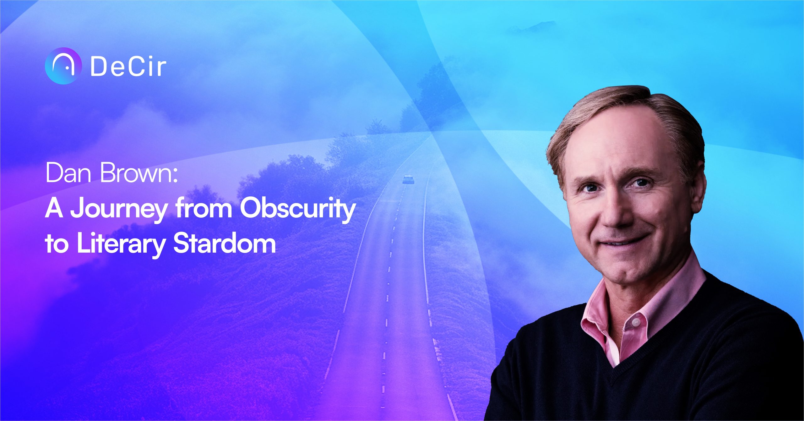 Dan Brown: A Journey from Obscurity to Literary Stardom