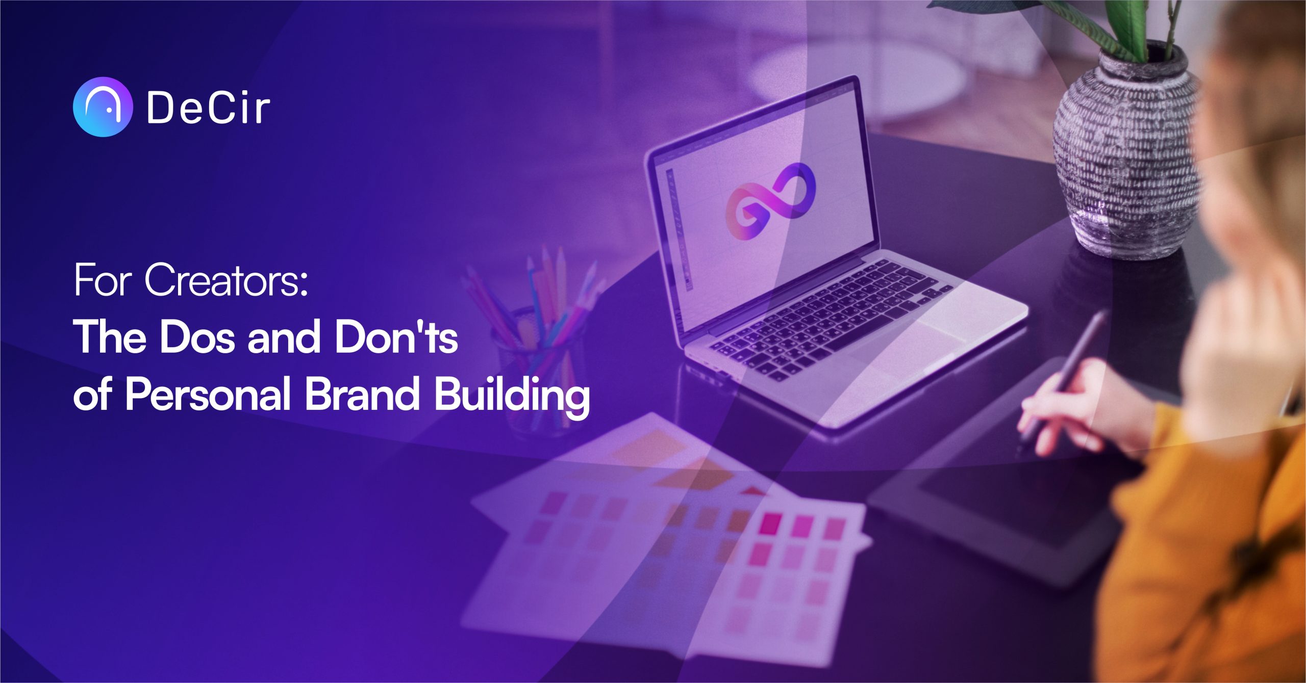 For Creators: The Dos and Don'ts of Personal Brand Building